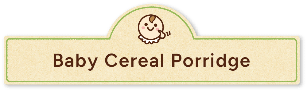 Baby Cereal Porridge